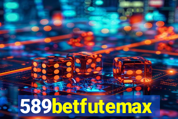 589betfutemax futebol ao vivo